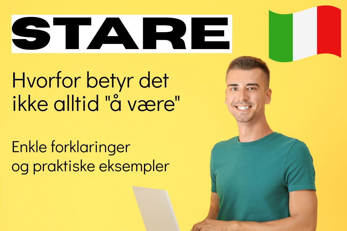 Illustrasjon for en italiensk grammatikkartikkel om verbet «stare». Gul bakgrunn med teksten «STARE – Hvorfor betyr det ikke alltid å være?» og undertittelen «Enkle forklaringer og praktiske eksempler». Italiensk flagg øverst til høyre og en smilende mann ved siden av en bærbar datamaskin.